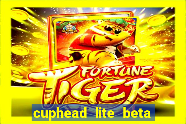 cuphead lite beta 9.1 download